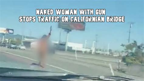 naked woman fires gun|Naked woman firing a gun is arrested on Bay Area freeway .